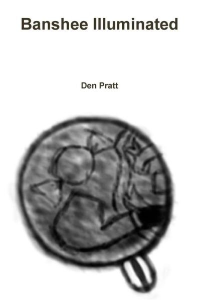 Cover for Den Pratt · Banshee Illuminated (Taschenbuch) (2015)