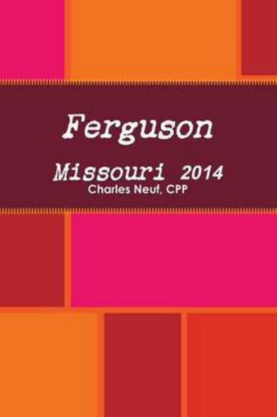 Cover for Cpp Charles Neuf · Ferguson Missouri 2014 (Taschenbuch) (2015)