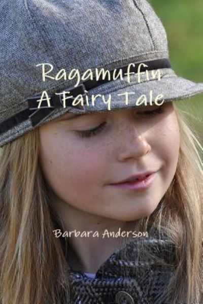 Cover for Barbara Anderson · Ragamuffin, A Fairy Tale (Paperback Book) (2016)