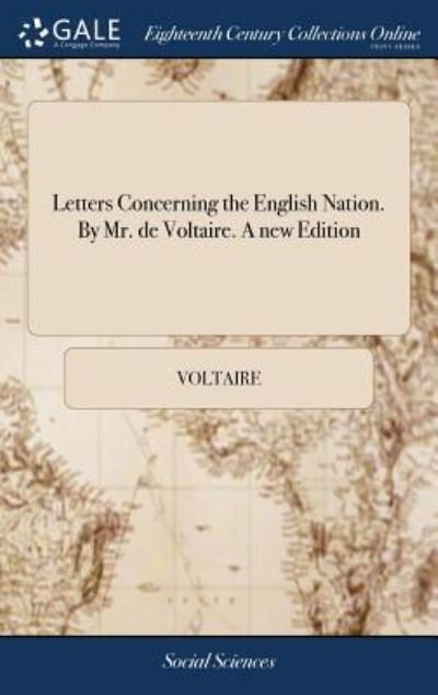 Cover for Voltaire · Letters Concerning the English Nation. by Mr. de Voltaire. a New Edition (Hardcover Book) (2018)