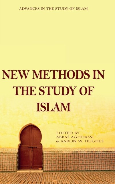 Cover for Aghdassi  Abbas · New Methods in the Study of Islam - Advances in the Study of Islam (Inbunden Bok) (2022)