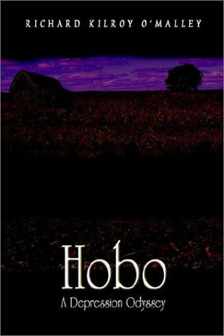 Cover for Richard Kilroy O'malley · Hobo: a Depression Odyssey (Hardcover Book) (2002)