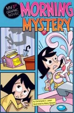 Cover for Christianne C. Jones · Morning Mystery - My First Graphic Novel (Hardcover Book) (2011)