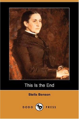 Cover for Stella Benson · This is the End (Dodo Press) (Paperback Book) (2007)