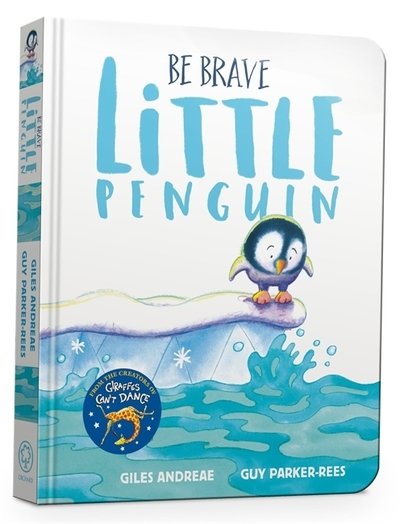 Cover for Giles Andreae · Be Brave Little Penguin Board Book (Board book) (2019)