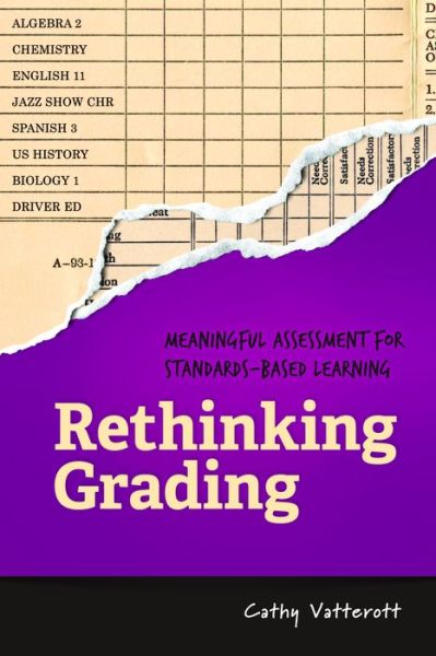 Cover for Cathy Vatterott · Rethinking Grading: Meaningful Assessment for Standards-Based Learning (Paperback Book) (2015)