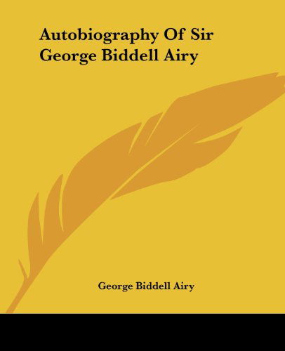 Cover for George Biddell Airy · Autobiography of Sir George Biddell Airy (Paperback Bog) (2004)