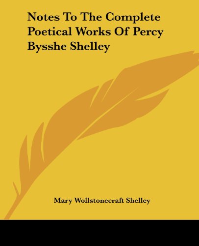 Cover for Mary Wollstonecraft Shelley · Notes to the Complete Poetical Works of Percy Bysshe Shelley (Paperback Book) (2004)