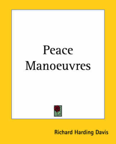 Cover for Richard Harding Davis · Peace Manoeuvres (Paperback Book) (2004)