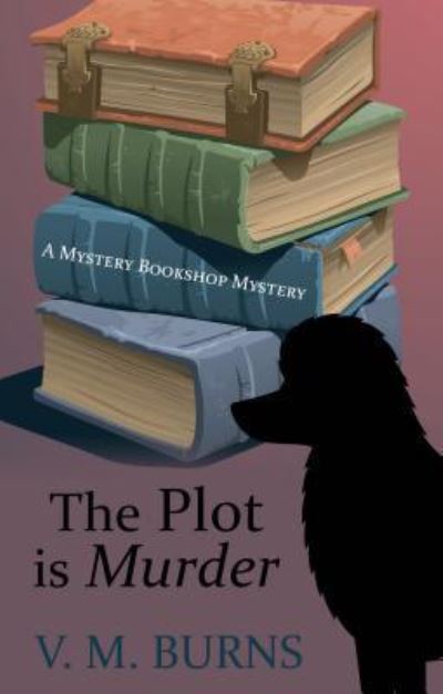 Cover for V. M. Burns · Plot Is Murder (Book) (2018)