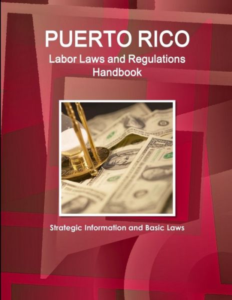 Cover for Inc Ibp · Puerto Rico Labor Laws and Regulations Handbook (Pocketbok) (2016)