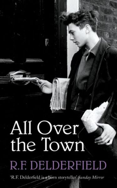 Cover for R. F. Delderfield · All Over the Town (Taschenbuch) (2012)