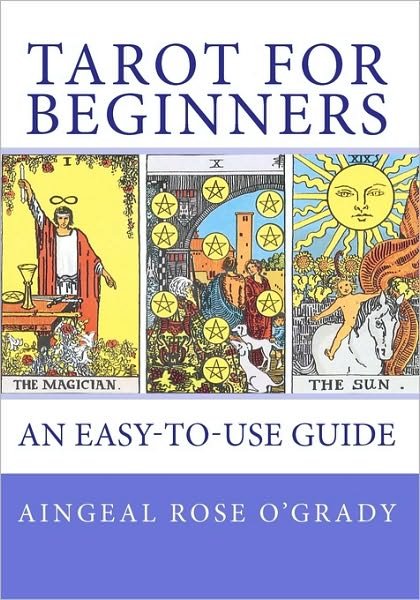 Cover for Aingeal Rose O\'grady · Tarot for Beginners: a Complete Beginner's Guide (Paperback Book) (2010)