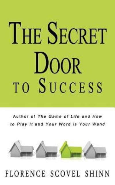 The Secret Door to Success - Florence Scovel Shinn - Books - Createspace Independent Publishing Platf - 9781461013495 - March 21, 2011