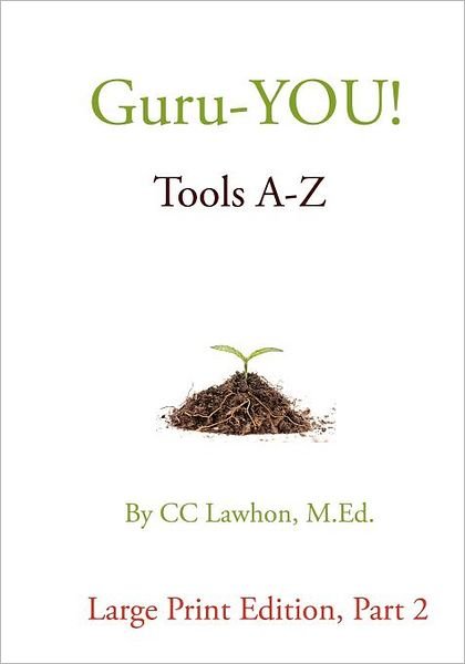Cover for Cc Lawhon M.ed. · Guru-you! Tools A-z Large Print Edition (Paperback Bog) [Lrg edition] (2011)