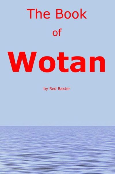 Cover for Past Red Baxter · The Book of Wotan: Handbook for the Children of Wotan (Paperback Book) (2011)