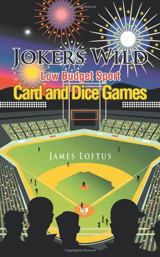 Cover for James Loftus · Jokers Wild Low Budget Sport Card and Dice Games (Paperback Book) (2011)