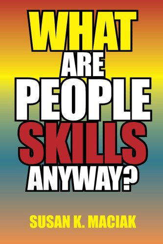 Cover for Susan K Maciak · What Are People Skills, Anyway ? (Taschenbuch) (2012)