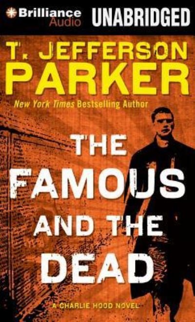 Cover for T Jefferson Parker · The Famous and the Dead (N/A) (2013)