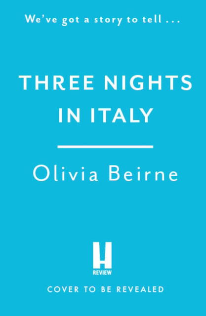 Cover for Olivia Beirne · Three Nights in Italy: a hilarious and heart-warming story of love, second chances and the importance of not taking life for granted (Paperback Book) (2023)