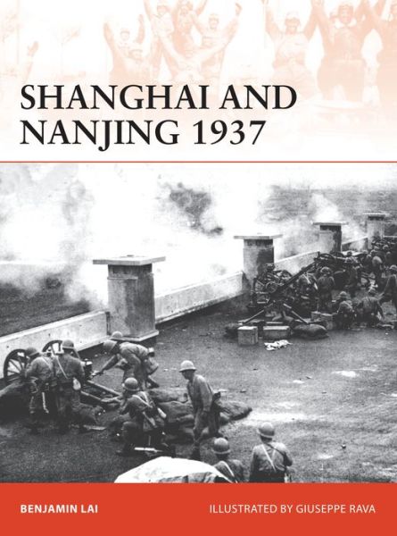 Cover for Benjamin Lai · Shanghai and Nanjing 1937: Massacre on the Yangtze - Campaign (Paperback Book) (2017)