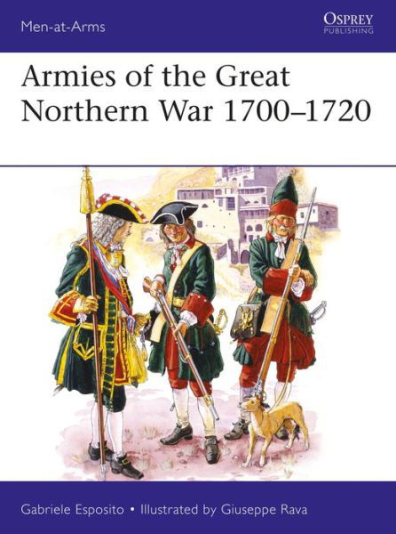 Cover for Gabriele Esposito · Armies of the Great Northern War 1700–1720 - Men-at-Arms (Paperback Book) (2019)