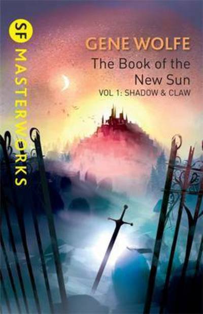 The Book Of The New Sun: Volume 1: Shadow and Claw - S.F. Masterworks - Gene Wolfe - Books - Orion Publishing Co - 9781473216495 - November 10, 2016