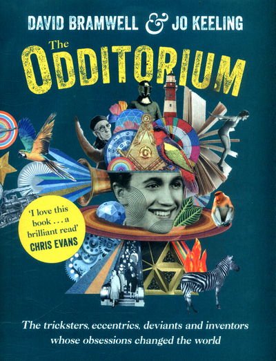 Cover for David Bramwell · The Odditorium: The tricksters, eccentrics, deviants and inventors whose obsessions changed the world (Paperback Book) (2017)