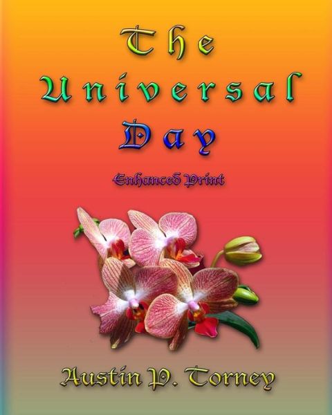 Cover for Austin P Torney · The Universal Day Enhanced Print (Paperback Book) (2012)