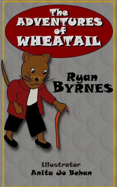 Cover for Ryan Byrnes · The Adventures of Wheatail (Paperback Book) (2012)