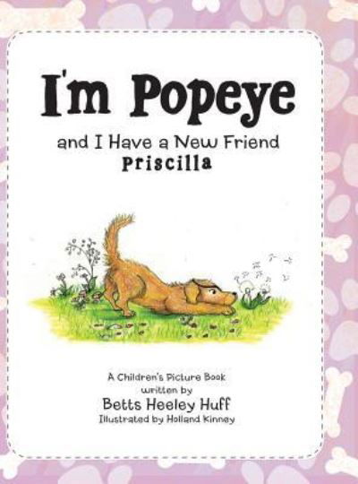 Betts Heeley Huff · I'm Popeye and I Have a New Friend (Hardcover Book) (2019)