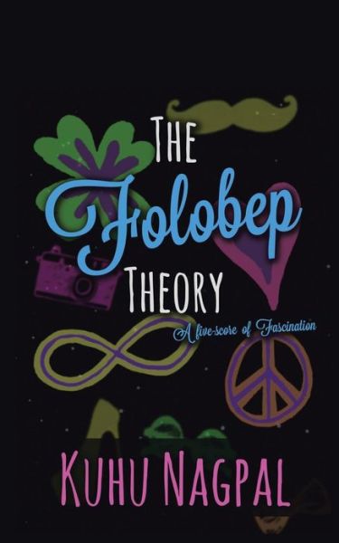 Cover for Kuhu Nagpal · The Folobep Theory (Paperback Bog) (2015)