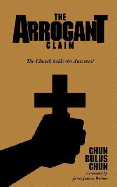 Cover for Chun Bulus Chun · The Arrogant Claim (Paperback Book) (2016)