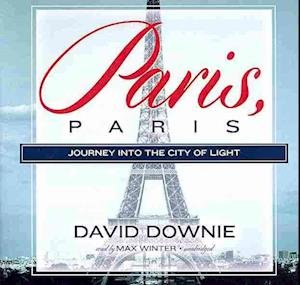 Paris, Paris - David Downie - Muziek - Blackstone Audiobooks - 9781482928495 - 15 november 2013