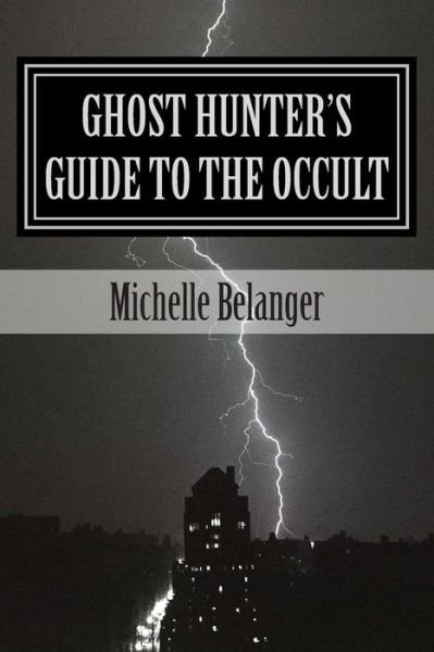 Cover for Michelle Belanger · Ghost Hunter's Guide to the Occult (Taschenbuch) (2013)