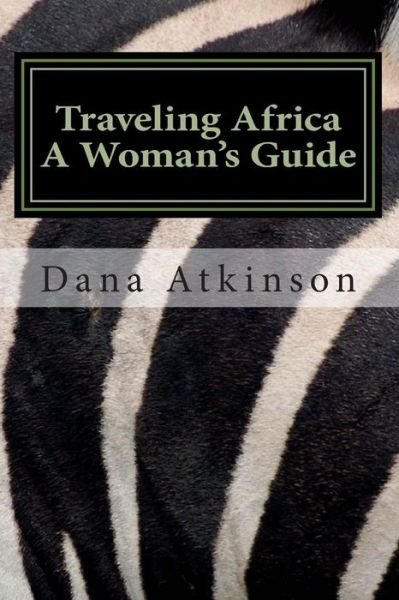 Cover for Ms Dana Atkinson · Traveling Africa: a Woman's Guide (Paperback Bog) (2013)