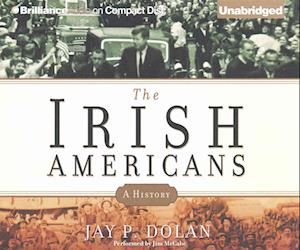 Cover for Jay P. Dolan · The Irish Americans (CD) (2014)