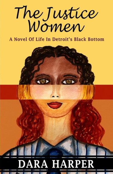 Cover for Dara Harper · The Justice Women: a Novel of Life in Detroit's Black Bottom (Paperback Book) (2013)