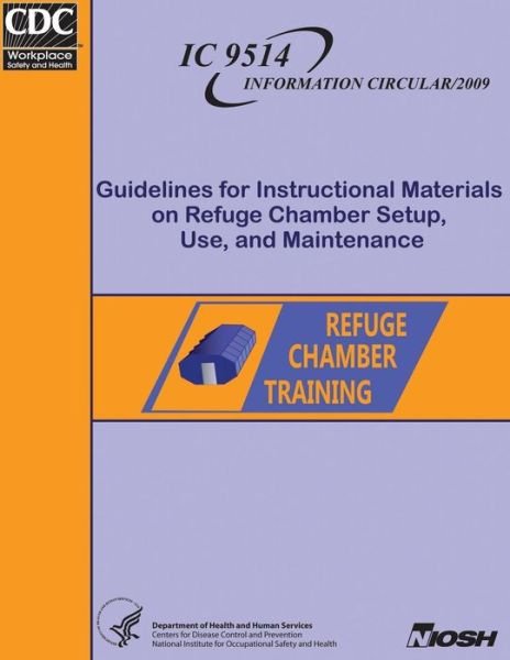 Cover for Department of Health and Human Services · Guidelines for Instructional Materials on Refuge Chamber Setup, Use, and Maintenance (Paperback Book) (2013)
