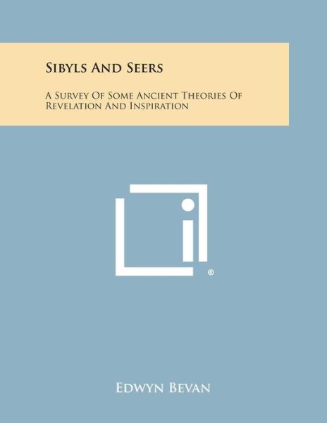 Cover for Edwyn Bevan · Sibyls and Seers: a Survey of Some Ancient Theories of Revelation and Inspiration (Pocketbok) (2013)