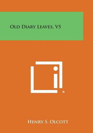 Cover for Henry S Olcott · Old Diary Leaves, V5 (Paperback Book) (2013)