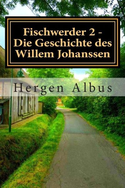 Cover for Hergen Albus · Fischwerder 2 - Die Geschichte Des Willem Johanssen (Paperback Book) (2013)