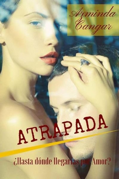 Cover for Azminda Cangar · Atrapada (Taschenbuch) (2015)