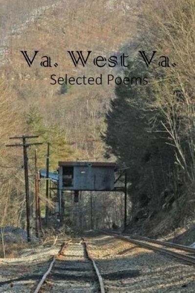 Cover for T Byron Kelly · Va. West Va.: Selected Poems (Paperback Bog) (2014)