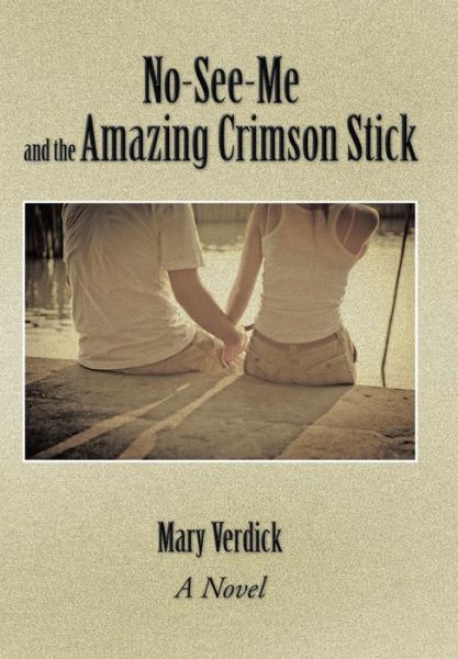 Cover for Mary Verdick · No-see-me and the Amazing Crimson Stick (Hardcover Book) (2015)