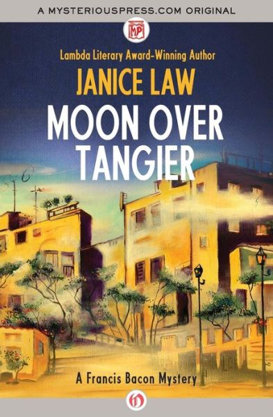 Cover for Janice Law · Moon over Tangier - The Francis Bacon Mysteries (Pocketbok) (2014)