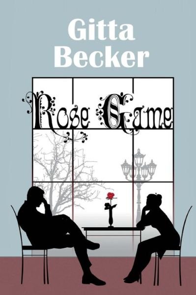 Cover for Gitta Becker · Rose Game (Taschenbuch) (2014)