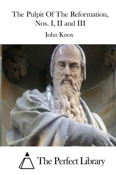 Cover for John Knox · The Pulpit of the Reformation, Nos. I, II and III (Taschenbuch) (2015)