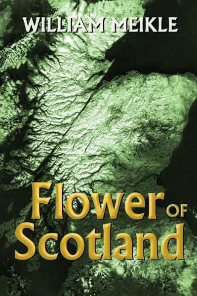 Cover for William Meikle · Flower of Scotland (Paperback Book) (2015)