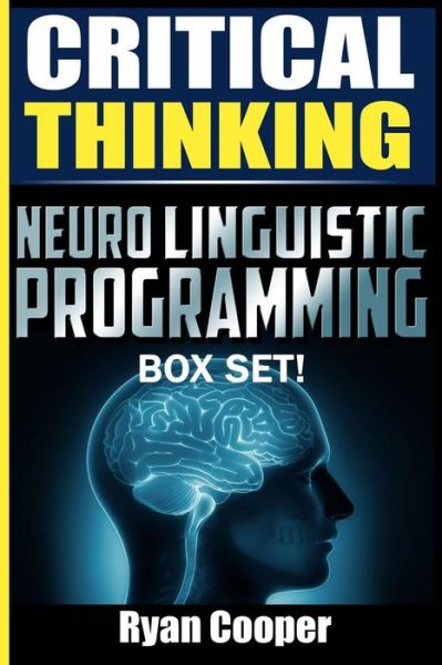Cover for Ryan Cooper · Critical Thinking Neuro Linguistic Programming Box Set! (Paperback Book) (2015)